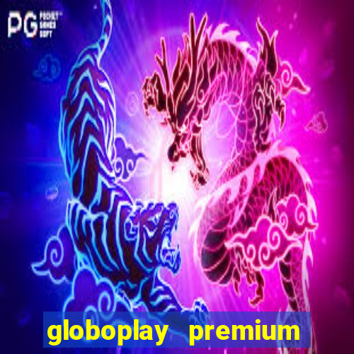 globoplay premium mod apk